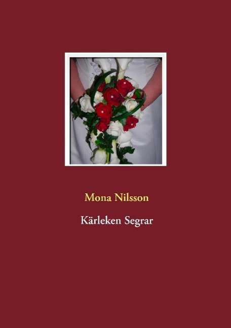 Cover for Mona Nilsson · Kärleken segrar (Paperback Book) (2015)