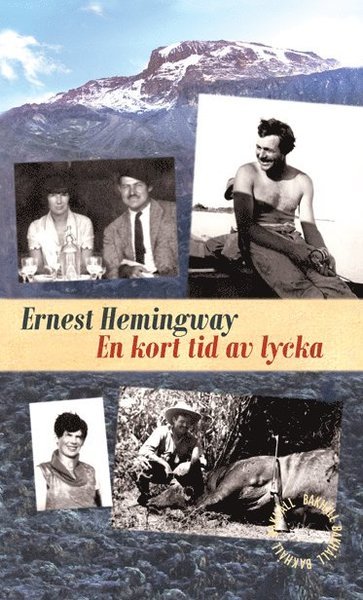 En kort tid av lycka - Ernest Hemingway - Böcker - Bakhåll - 9789177425298 - 8 november 2019