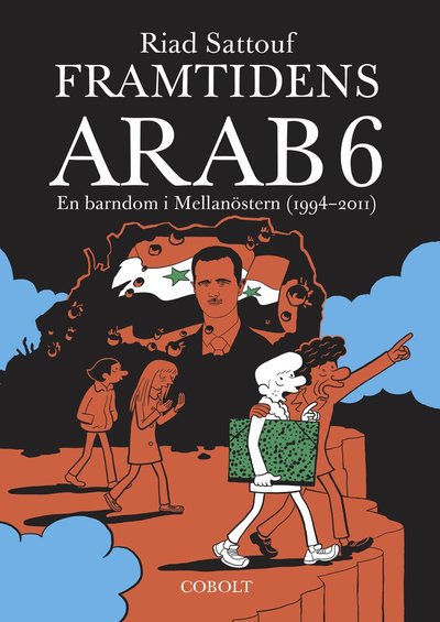 Cover for Riad Sattouf · Framtidens arab 6 : En barndom i Mellanöstern (1994-2011) (Book) (2023)