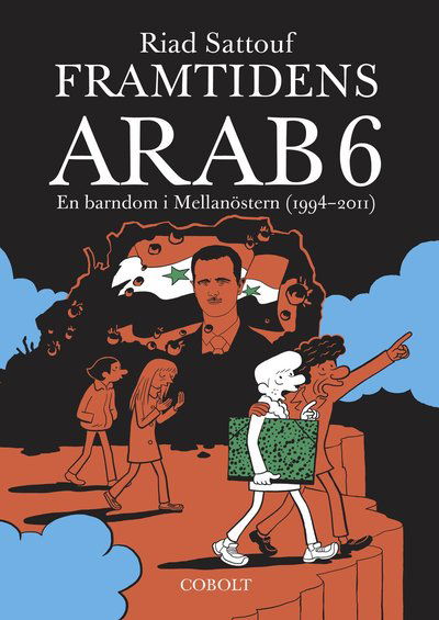 Cover for Riad Sattouf · Framtidens arab 6 : En barndom i Mellanöstern (1994-2011) (Buch) (2023)