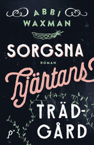 Cover for Abbi Waxman · Sorgsna hjärtans trädgård (Bound Book) (2017)