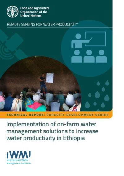 Cover for Food and Agriculture Organization · Technical report: capacity development series, implementation of on-farm water management solutions to increase water productivity in Ethiopia (Taschenbuch) (2022)