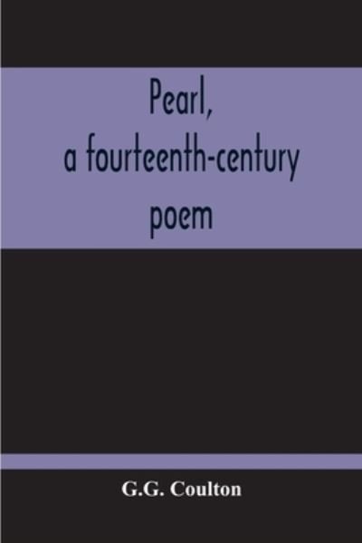Pearl, A Fourteenth-Century Poem - G G Coulton - Books - Alpha Edition - 9789354213298 - November 5, 2020