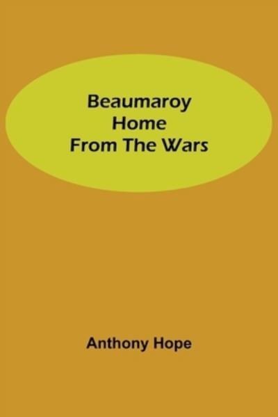 Cover for Anthony Hope · Beaumaroy Home from the Wars (Paperback Bog) (2021)