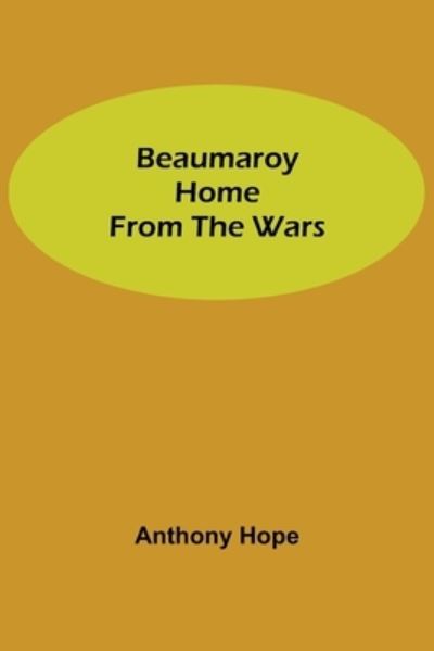 Cover for Anthony Hope · Beaumaroy Home from the Wars (Pocketbok) (2021)