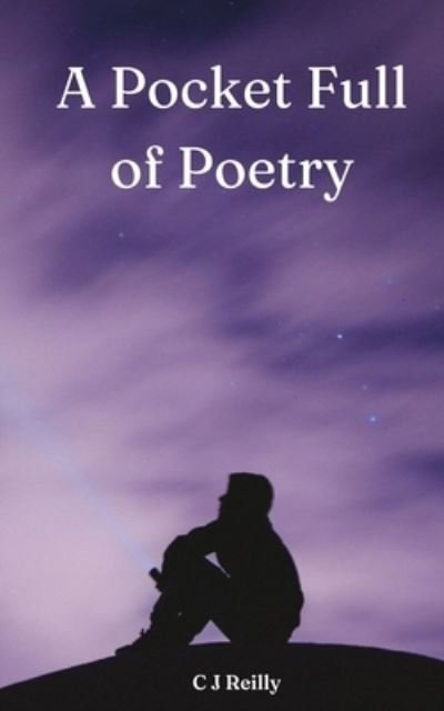 Cover for C J Reilly · A Pocket Full of Poetry (Paperback Book) (2023)
