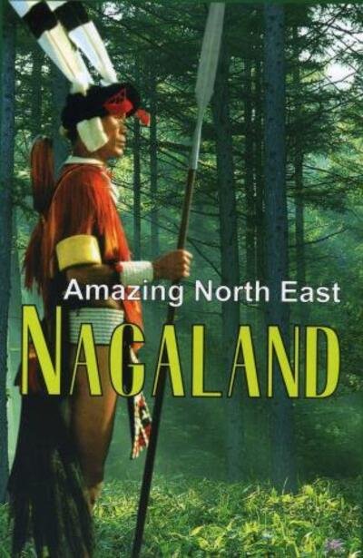 Cover for Aribam Indubala Devi · Amazing North East-Nagaland (Innbunden bok) (2010)