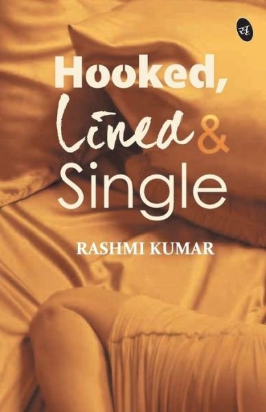 Cover for Rashmi · Hooked, Lined &amp; Single (Paperback Book) (2014)