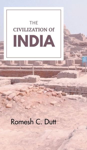 Cover for Romesh Dutt C · The Civilization of India (Innbunden bok) (2021)