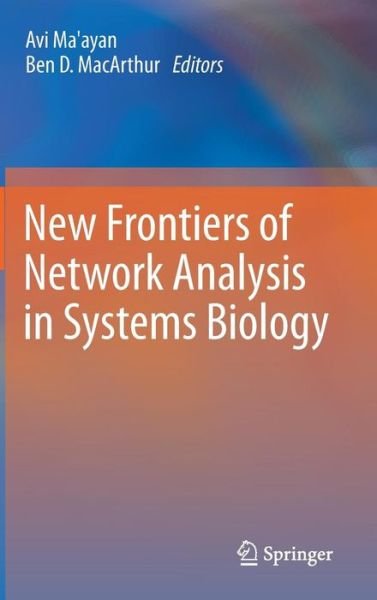 Cover for Avi Ma\'ayan · New Frontiers of Network Analysis in Systems Biology (Hardcover bog) [2012 edition] (2012)