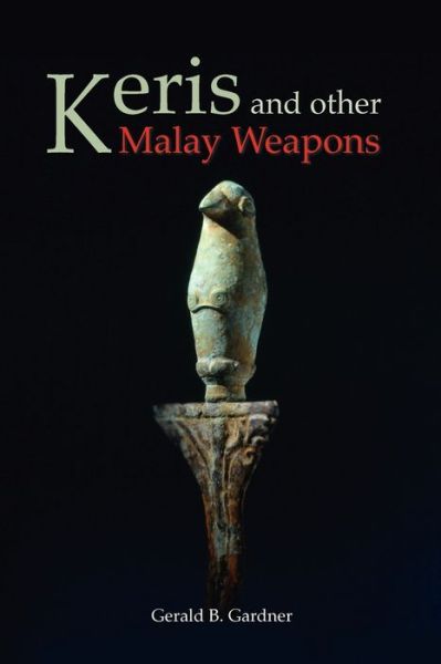 Cover for Gerald B. Gardner · Keris And Other Malay Weapons (Paperback Book) [New edition] (2009)