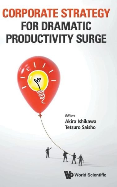 Cover for Akira Ishikawa · Corporate Strategy For Dramatic Productivity Surge (Hardcover Book) (2013)