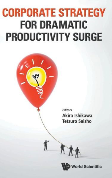 Cover for Akira Ishikawa · Corporate Strategy For Dramatic Productivity Surge (Hardcover bog) (2013)