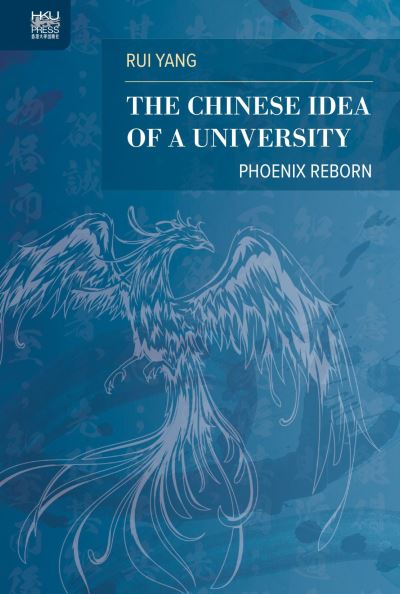 Cover for Yang · Chinese Idea University Phoenix Rebornhb : Chinese Idea of a University (Book) (2023)