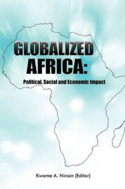 Cover for Kwame A. Ninsin · Globalized Africa: Political, Social and Economic Impact (Paperback Bog) (2012)