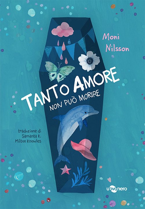 Cover for Moni Nilsson · Tanto Amore Non Puo Morire. Ediz. Illustrata (Buch)