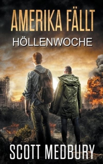 Cover for Scott Medbury · Hoellenwoche - Amerika Faauml; llt (Taschenbuch) (2022)