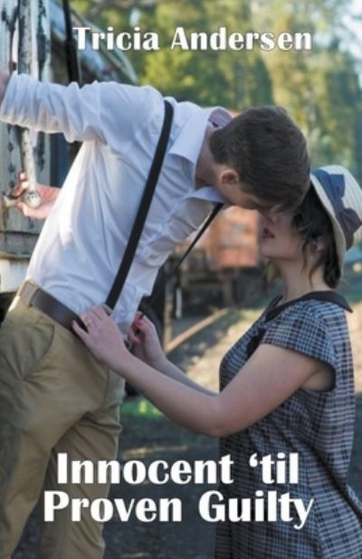 Innocent 'Til Proven Guilty - Tricia Andersen - Books - Tricia Andersen - 9798201955298 - May 12, 2021