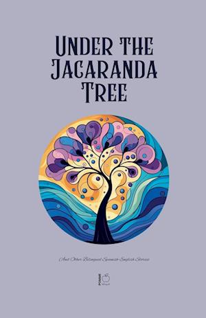 Cover for Pomme Bilingual · Under the Jacaranda Tree And Other Bilingual Spanish-English Stories (Paperback Book) (2024)