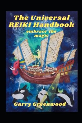 Cover for Garry Anthony Greenwood · The Universal Reiki Handbook - embrace the magic (Paperback Book) (2022)