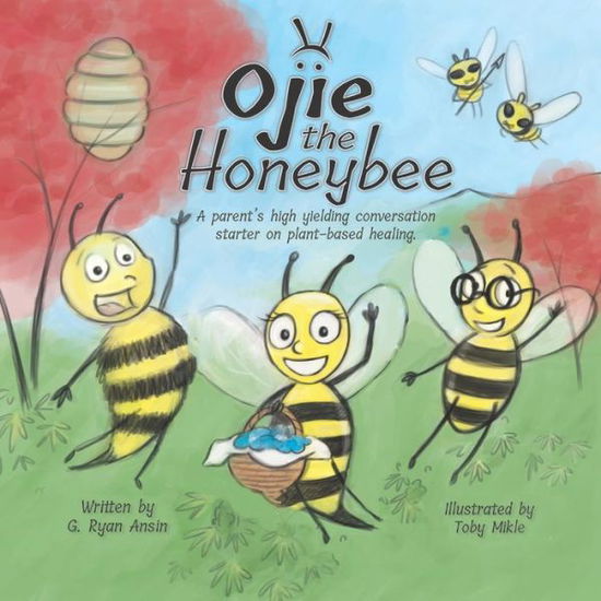 Cover for G Ryan Ansin · Ojie the Honeybee: An Allegory (Pocketbok) (2022)