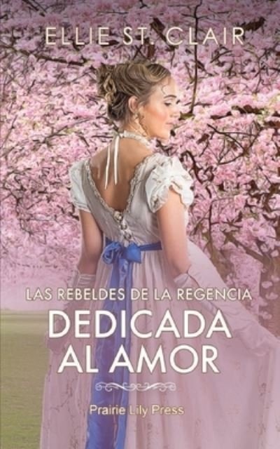 Cover for Ellie St Clair · Dedicada al amor (Paperback Book) (2021)
