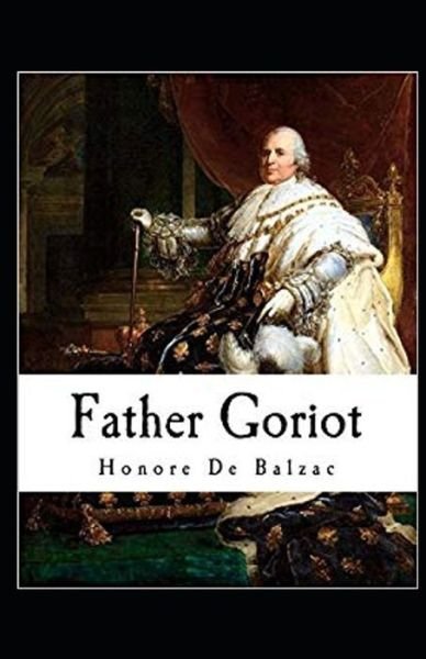 Cover for Honore De Balzac · Father Goriot illustrated (Pocketbok) (2021)
