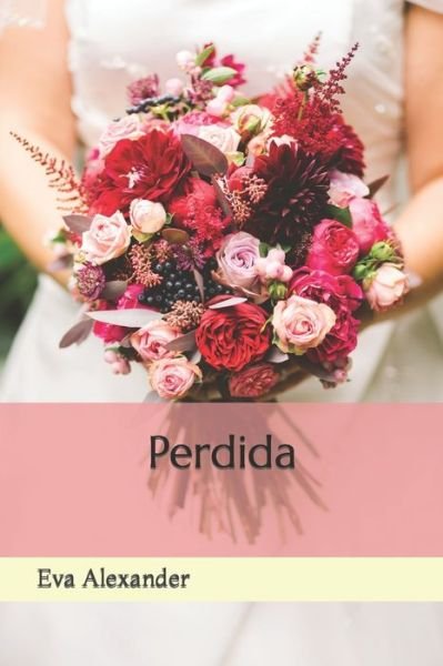 Cover for Eva Alexander · Perdida - Novias (Pocketbok) (2021)