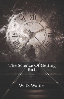 Cover for Wallace D Wattles · The Science Of Getting Rich (Paperback Book) (2020)