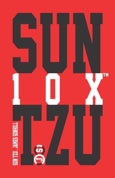 Sun Tzu 10x (tm) - Sun Tzu - Books - Independently Published - 9798573416298 - June 28, 2020