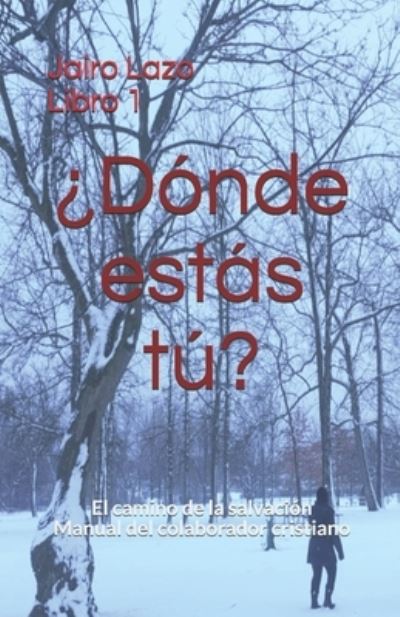 ?Donde estas tu? - Jairo Geovanni Lazo - Książki - Independently Published - 9798588621298 - 16 lutego 2021