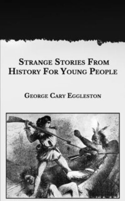 Cover for George Cary Eggleston · Strange Stories From History For Young People (Paperback Book) (2021)