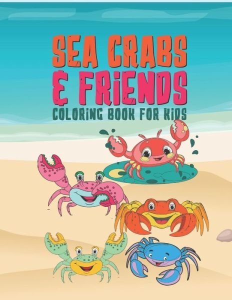 Cover for Giggles and Kicks · Sea Crabs &amp; Friends Coloring Book For Kids (Pocketbok) (2020)