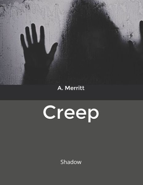 Cover for A Merritt · Creep: Shadow (Paperback Book) (2020)