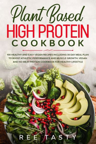 Cover for Ree Tasty · Plant Based High Protein Cookbook (Taschenbuch) (2020)
