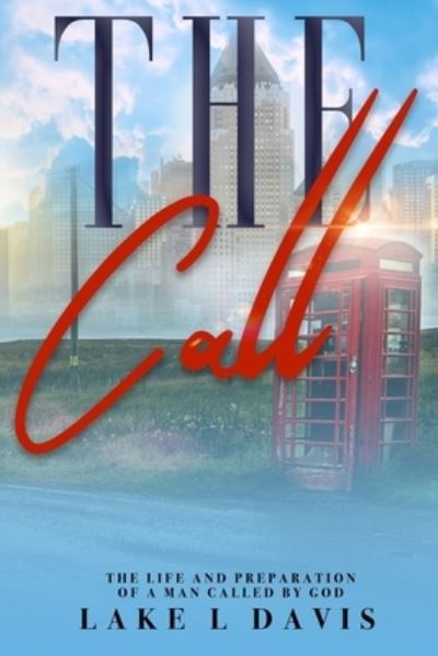 The Call - Lake Davis - Books - Independently Published - 9798651291298 - August 2, 2020