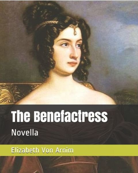 Cover for Elizabeth von Arnim · The Benefactress (Pocketbok) (2020)