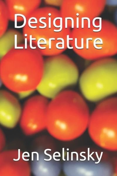 Cover for Jen Selinsky · Designing Literature (Paperback Bog) (2020)