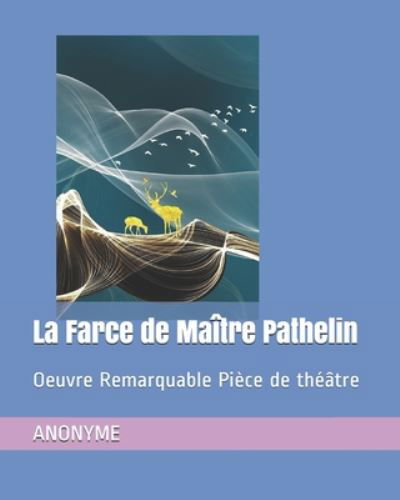 Cover for Anonyme · La Farce de Maitre Pathelin (Paperback Book) (2020)