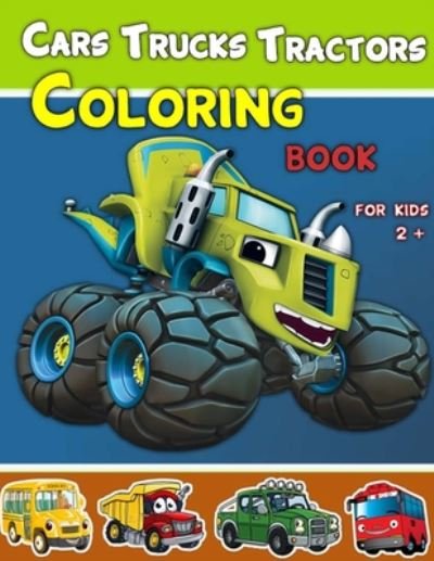 Cover for Blogaros · Cars, Trucks and Tractors Coloring Book For Kids 2 + (Paperback Bog) (2020)