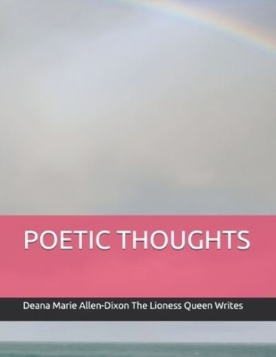 Cover for De Allen-dixon the Lioness Queen Writes · Poetic Thoughts (Paperback Book) (2020)