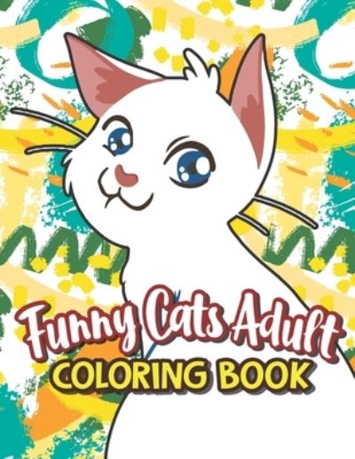 Cover for Roseanna Szewczyk · Funny Cats Adult Coloring book (Paperback Bog) (2020)