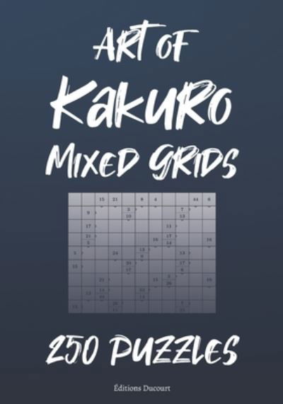 Cover for Editions Ducourt · Art of Kakuro Mixed Grids (Taschenbuch) (2020)