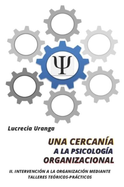 Cover for Lucrecia Margarita Uranga de Pena · Una Cercania a la Psicologia Organizacional (Paperback Book) (2021)