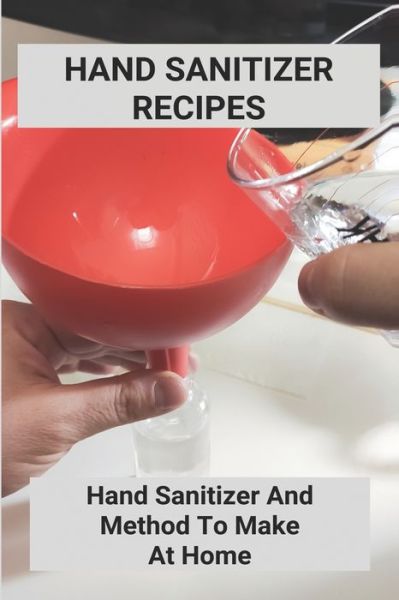 Cover for Jarod Crapanzano · Hand Sanitizer Recipes (Paperback Book) (2021)