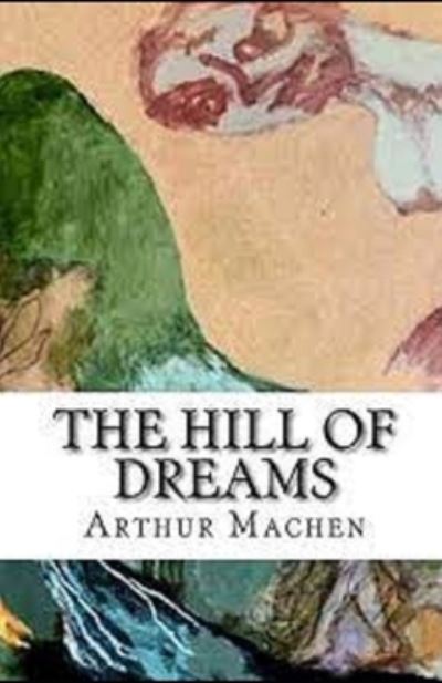 Cover for Arthur Machen · The Hill Of Dreams Illustrated (Pocketbok) (2021)