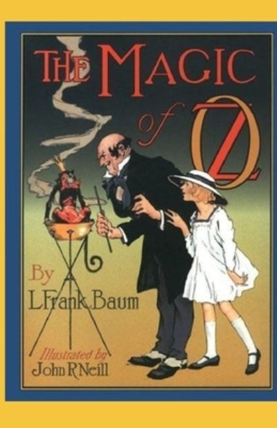 Cover for Lyman Frank Baum · The Magic of Oz Annotated (Paperback Book) (2021)