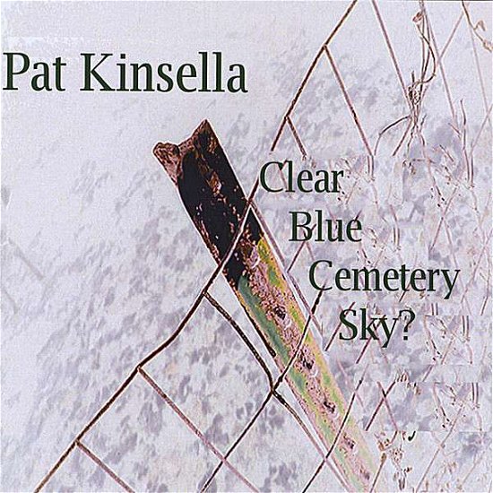Cover for Pat Kinsella · Clear Blue Cemetery Sky (CD) (2013)