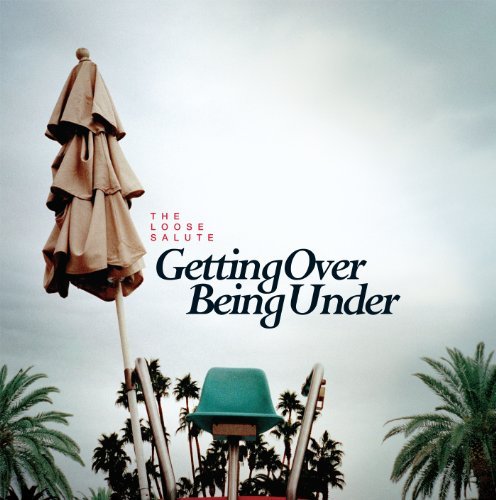 Cover for Loose Salute · Getting over Being Under (CD) (2011)
