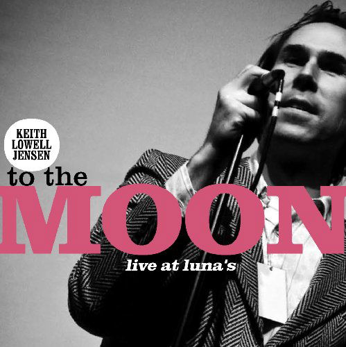 To the Moon - Keith Lowell Jensen - Musik -  - 0753182068299 - 25 augusti 2009